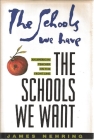 The Schools We Have, the Schools We Want