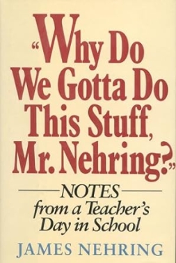 Why Do We Gotta Do This Stuff, Mr. Nehring?