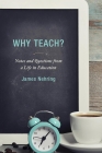 Why Teach? Notes and Questions from a Life in Education